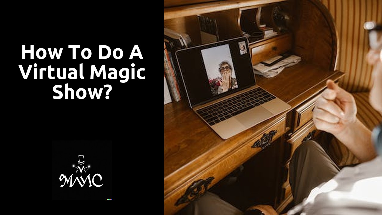 How to do a virtual magic show?
